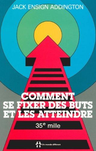 ADDINGTON, Jack Ensign: Comment se fixer des buts et les atteindre