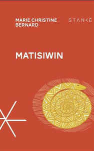 BERNARD, Marie Christine: Matisiwin