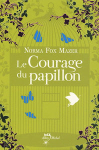 MAZER, Norma Fox: Le courage du papillon