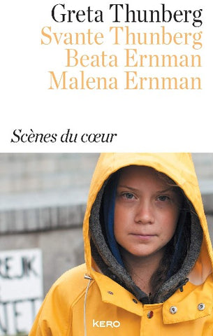 THUNBERG, Greta; THUNBERG, Svante; ERNMAN, Beata; ERNMAN, Malena: Scènes du coeur