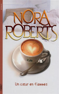 ROBERTS, Nora: Un coeur en flammes