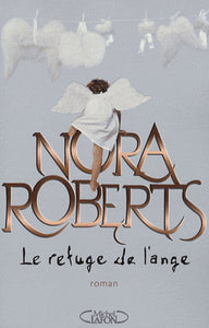 ROBERTS, Nora: Le refuge de l'ange