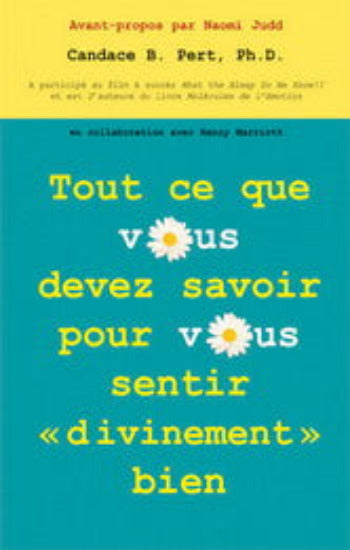 PERT, Candace: Tout ce que vous devez savoir pour vous sentir divinement bien
