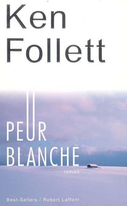 FOLLETT, Ken: Peur blanche