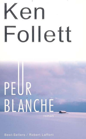 FOLLETT, Ken: Peur blanche