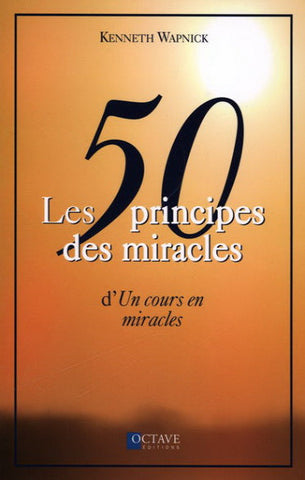WAPNICK, Kenneth: Les 50 principes des miracles