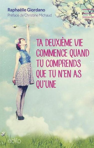 GIORDANO, Raphaëlle: Ta deuxième vie commence quand tu comprends que tu n'en as qu'une