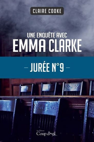 COOKE, Claire: Une enquête avec Emma Clarke Jurée no 9