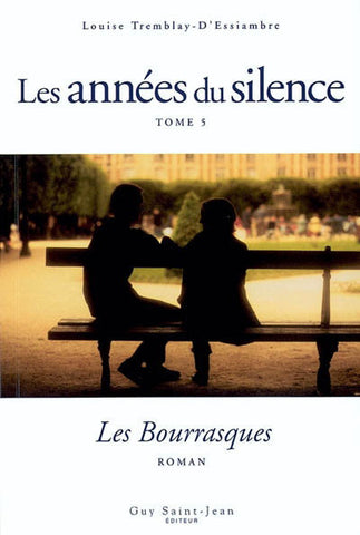 D'ESSIAMBRE, Louise Tremblay: Les années du silence Tome 5 : Les Bourrasques