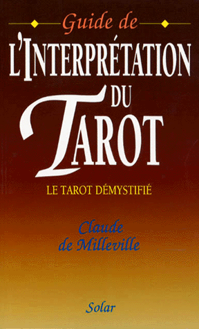 MILLEVILLE, Claude de: Guide de l'interprétation du Tarot
