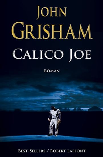 GRISHAM, John: Calico Joe