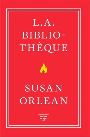ORLEAN, Susan: L.A. biblio-thèque
