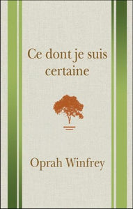 WINFREY, Oprah: Ce dont je suis certaine