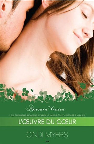 MYERS, Cindi: Amours vraies Tome 4 : L'oeuve du coeur