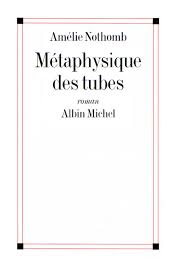 NOTHOMB, Amélie: Métaphysique des tubes