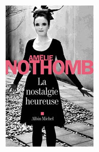 NOTHOMB, Amélie: La nostalgie heureuse