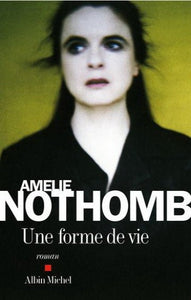 NOTHOMB, Amélie: Une forme de vie