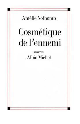 NOTHOMB, Amélie: Cosmétique de l'ennemi