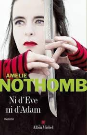 NOTHOMB, Amélie: Ni d'Ève ni d'Adam