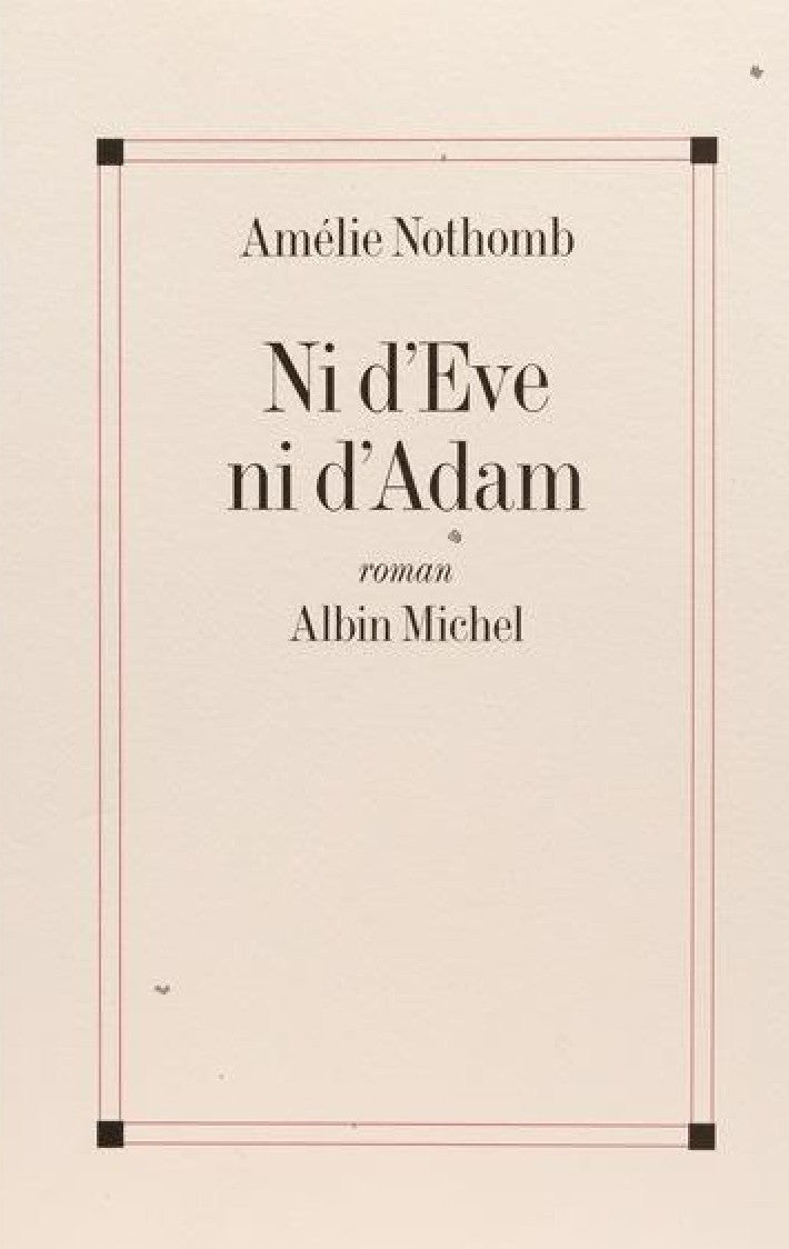 NOTHOMB, Amélie: Ni d'Ève ni d'Adam