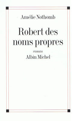 NOTHOMB, Amélie: Robert des noms propres