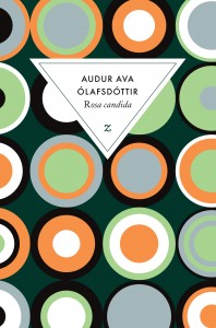 OLAFSDOTTIR, Audur Ava: Rosa candida