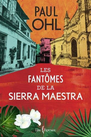 OHL, Paul: Les fantômes de la Sierra Maestra