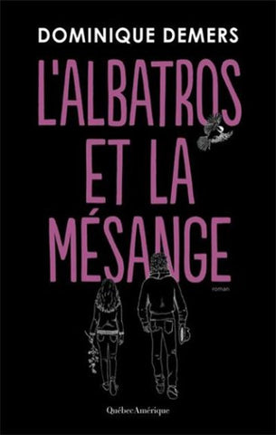 DEMERS, Dominique: L'albatros et la mésange