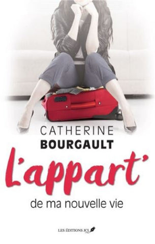 BOURGAULT, Catherine: L'appart de ma nouvelle vie