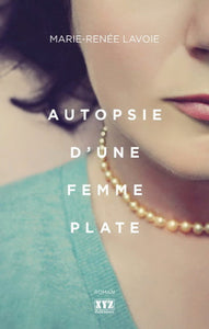 LAVOIE, Marie-Renée: Autopsie d'une femme plate