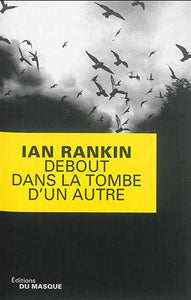 RANKIN, Ian: Debout dans la tombe d'un autre