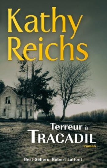 REICHS, Kathy: Terreur à Tracadie