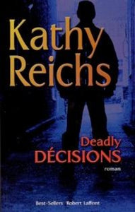 REICHS, Kathy: Deadly décisions