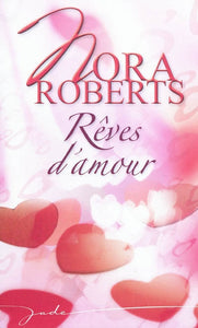 ROBERTS, Nora: Rêves d'amour