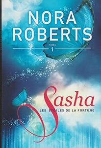 ROBERTS, Nora: Les étoiles de la fortune Tome 1 : Sasha