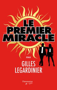 LEGARDINIER, Gilles: Le premier miracle