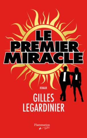 LEGARDINIER, Gilles: Le premier miracle