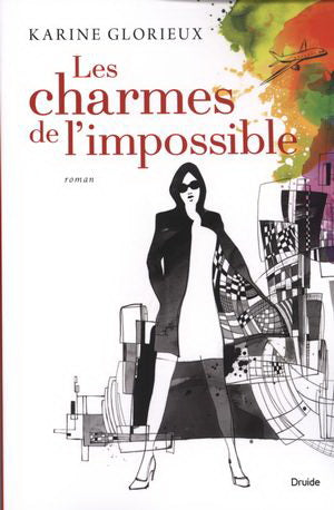 GLORIEUX, Karine: Les charmes de l'impossible