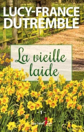 DUTREMBLE, Lucy-France: La vieille laide (2 volumes)