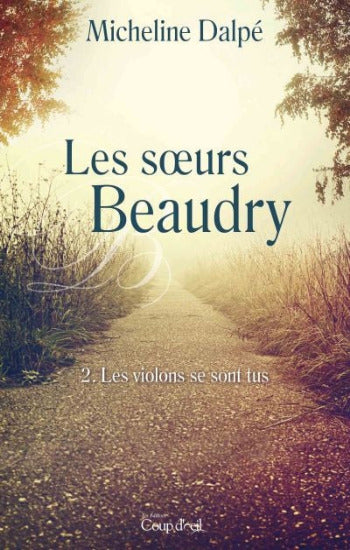 DALPÉ, Micheline: Les soeurs Beaudry (2 volumes)