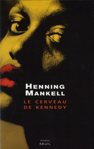 MANKELL, Henning: Le cerveau de Kennedy