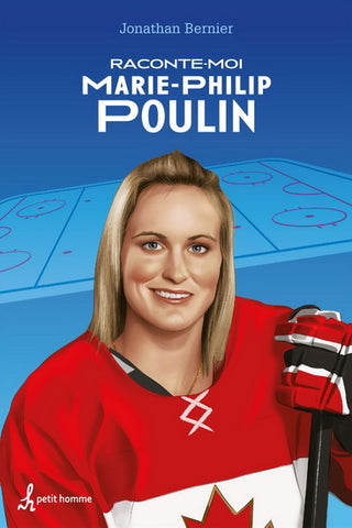 BERNIER, Jonathan: Raconte-moi Marie-Philip Poulin