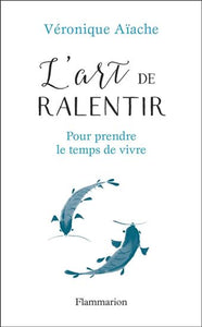 AÏACHE, Véronique: L'art de ralentir