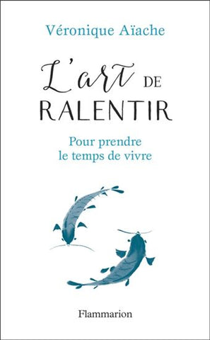 AÏACHE, Véronique: L'art de ralentir