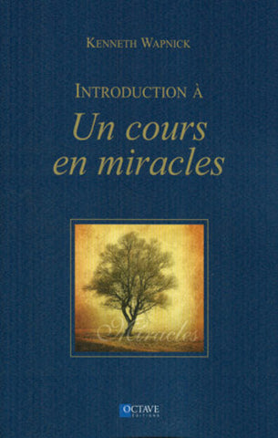 WAPNICK, Kenneth: Introduction à un cours en miracles