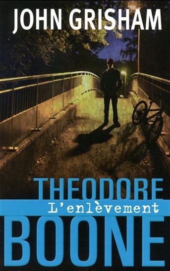 GRISHAM, John: Théodore Boone - L'enlèvement