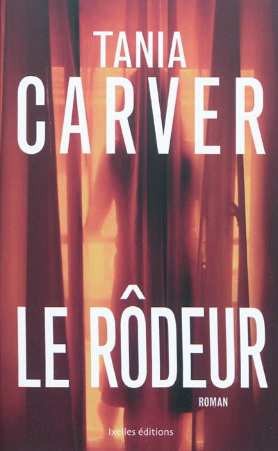 CARVER, Tania: Le rôdeur