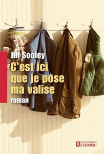 SOOLEY, Jill: C'est ici que je pose ma valise