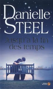 STEEL, Danielle: Jusqu'à la fin des temps