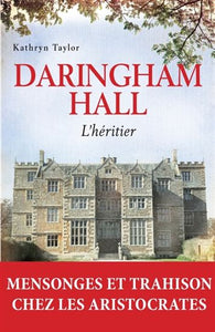 TAYLOR, Kathryn: Daringham Hall Tome 1 : L'héritier